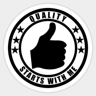 Quality starts with me Sticker